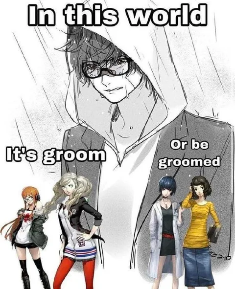 In This World, Groom or Be Groomed
