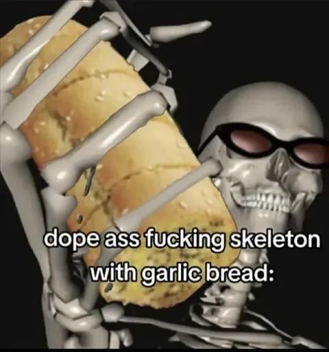 Skeleton with Garlic Bread