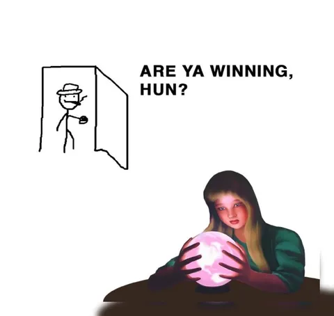 Are Ya Winning, Hun? Fortune Teller