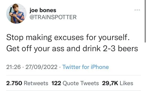 Stop making excuses, drink beers