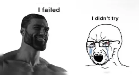I Failed, I Didn’t Try