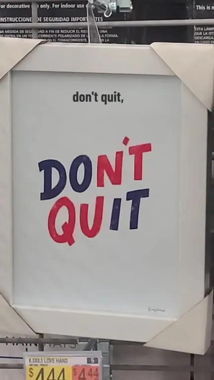 Don't Quit Until You Do It