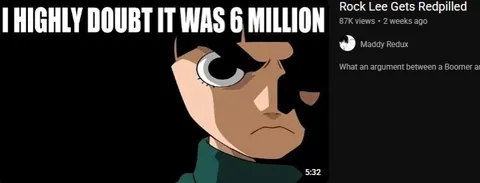 Rock Lee Doubts Six Million