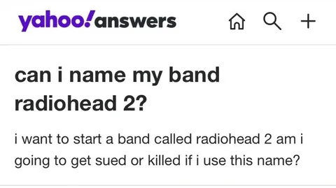 Can I Name My Band Radiohead 2?