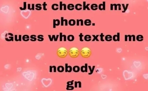 Nobody Texted Me