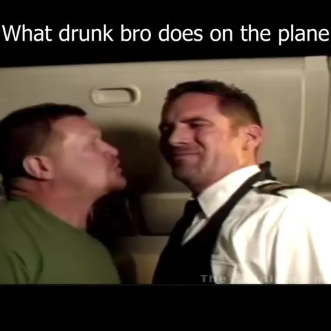 What Drunk Bro Does on the Plane