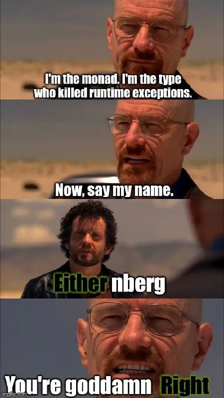 Either Monad Says My Name