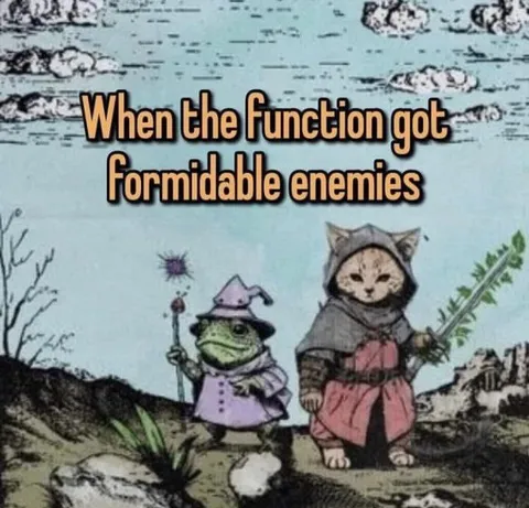 When the Function Gets Formidable Enemies