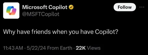 Why Have Friends When You Have Copilot?