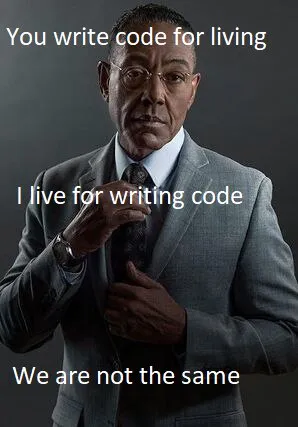 You Write Code for Living