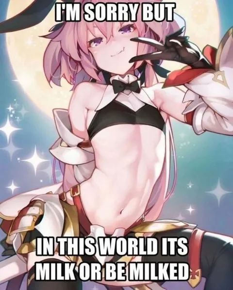 Milk or Be Milked