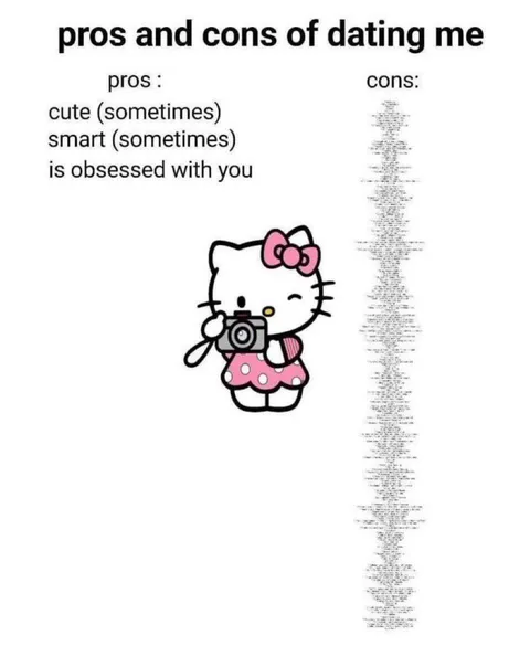 Pros and Cons of Dating Me