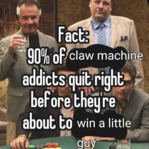 Claw Machine Addicts Quit Early