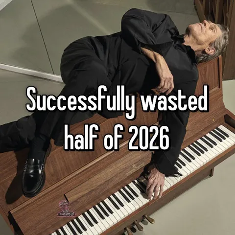 Successfully Wasted Half of 2026