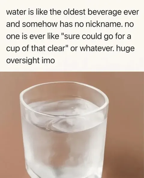 Water Needs a Nickname