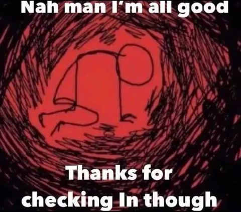Nah Man I’m All Good