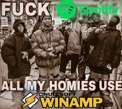 All My Homies Use Winamp