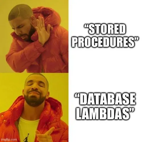 Stored Procedures vs Database Lambdas