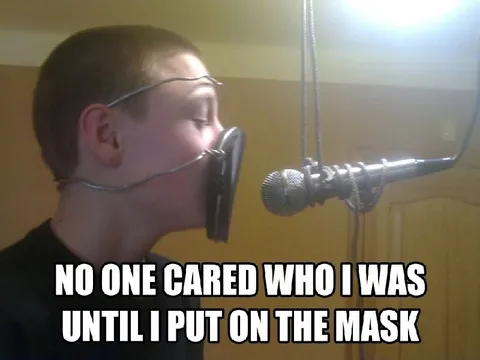 No One Cared Until the Mask