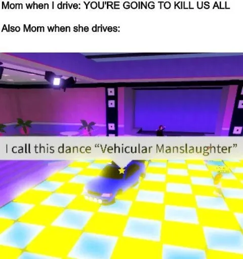 Mom's Vehicular Manslaughter Dance