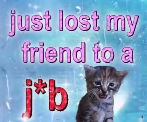 Lost Friend to a Job