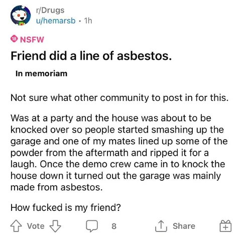 Friend Did a Line of Asbestos