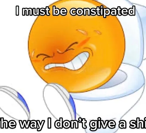 Constipated and Unbothered
