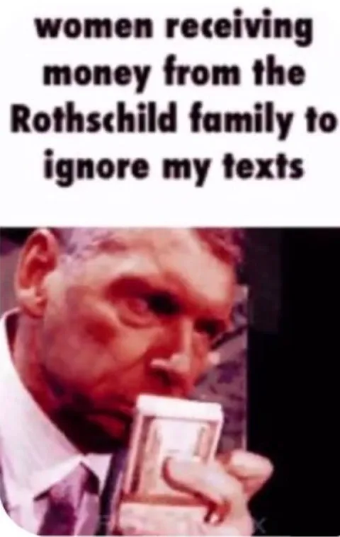 Rothschild Money Ignoring My Texts