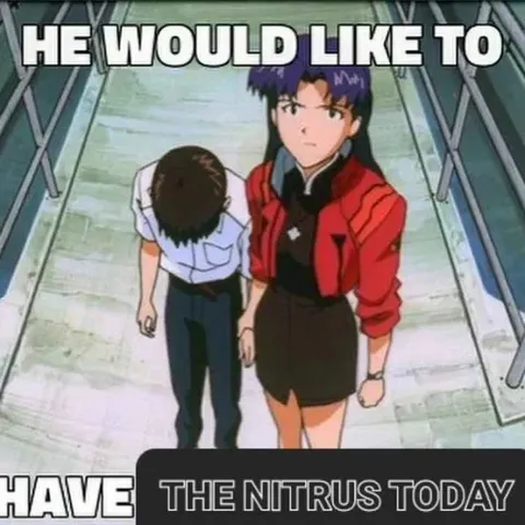 He Would Like to Have the Nitrus Today