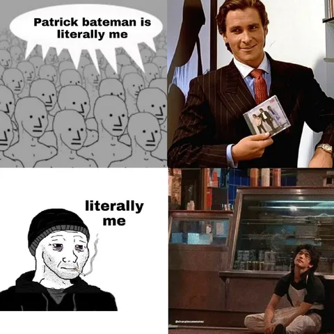 Patrick Bateman is literally me