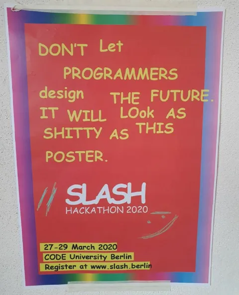 Don't Let Programmers Design the Future