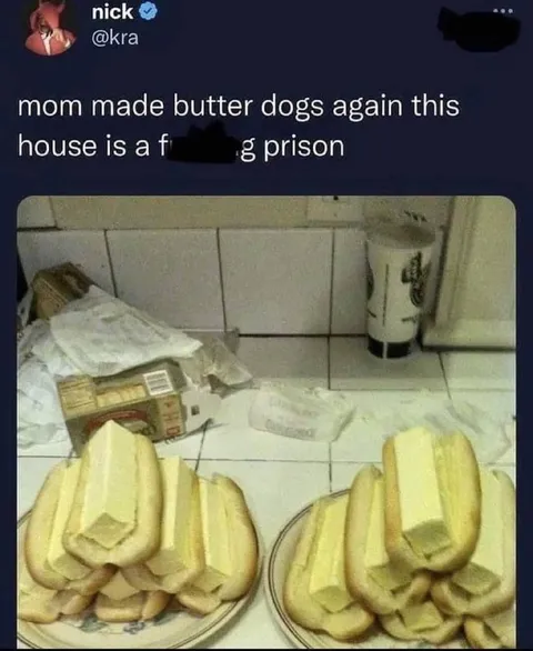 Mom Made Butter Dogs Again