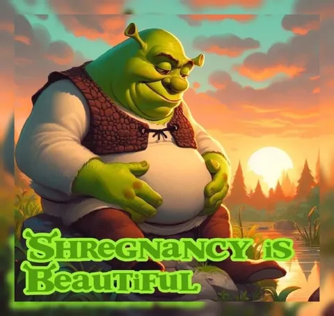 Shregnancy Is Beautiful