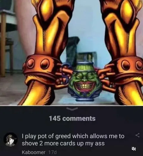 Pot of Greed Goes Too Far