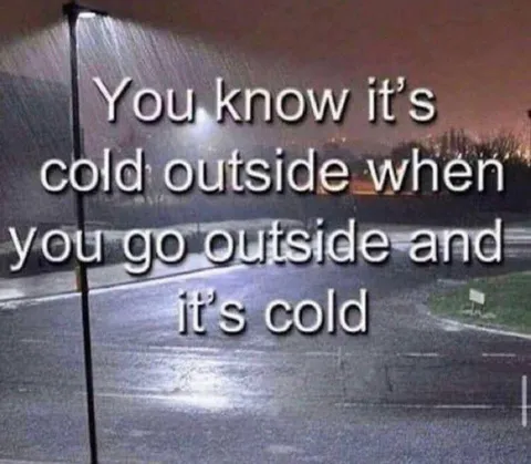 You Know It’s Cold Outside