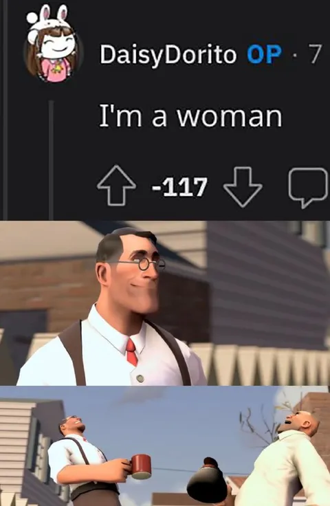 I'm a Woman -117 Downvotes