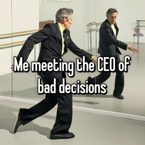 Meeting the CEO of Bad Decisions