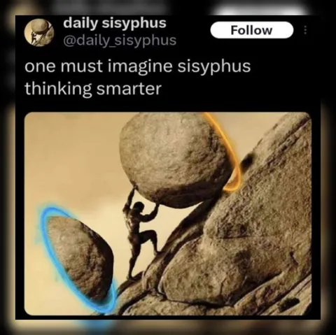 Sisyphus Thinking Smarter