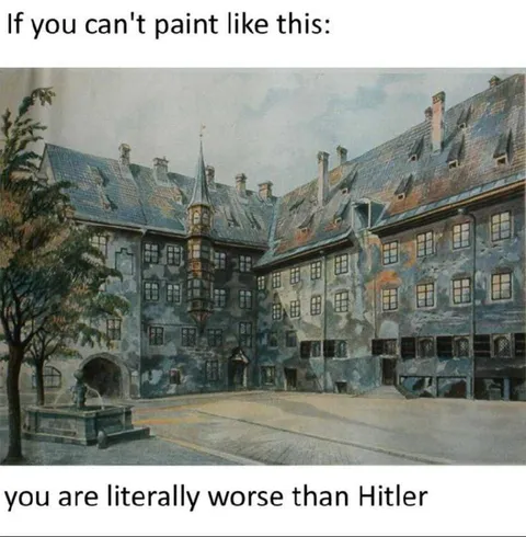 Worse Than Hitler at Painting
