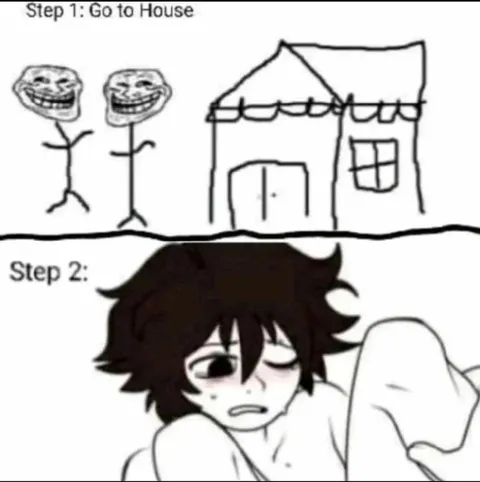 Step 1 Go to House