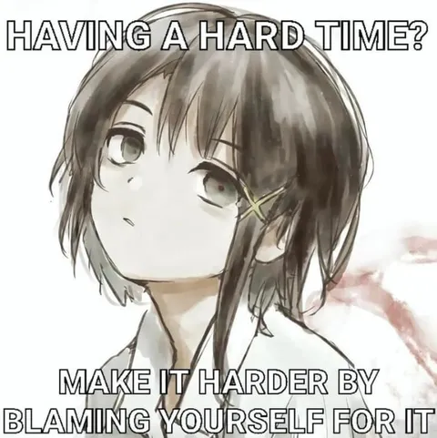 Blaming Yourself Makes It Harder