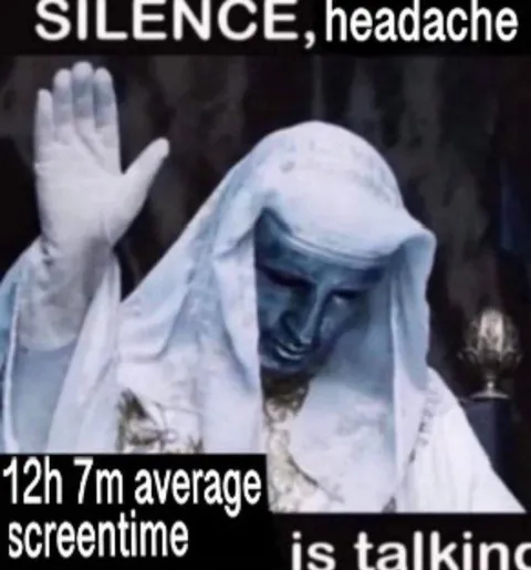 Silence, Headache, Screen Time