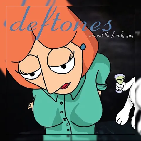 Deftones Around the Family Guy