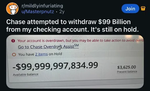 Chase Account Overdrawn by $99 Billion