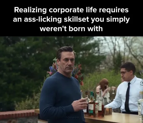 Corporate Life Requires Ass-Kissing