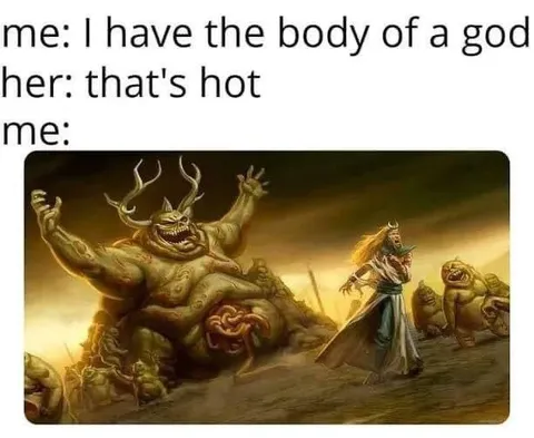 I Have the Body of a God