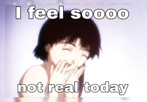 I Feel Soooo Not Real Today
