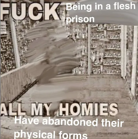 All My Homies Abandoned Their Bodies