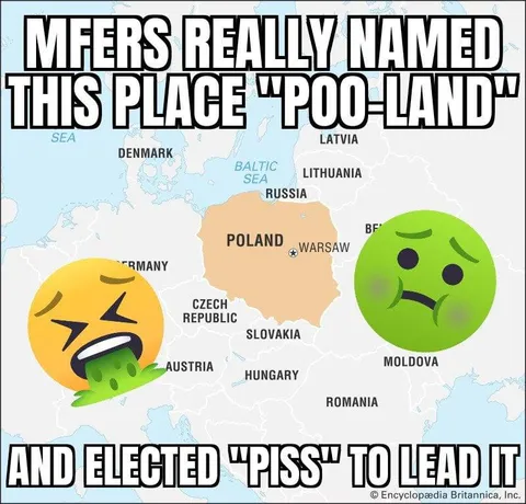 Mfers Really Named Poland Poo-Land