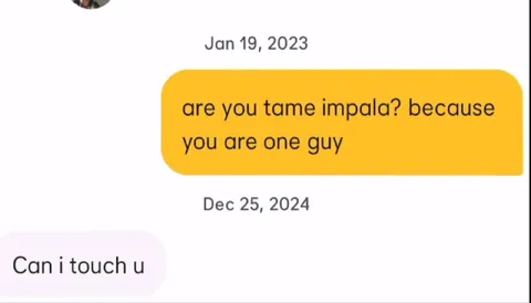 Tame Impala Pickup Line